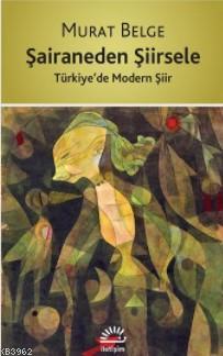 Şairaneden Şiirsele | Murat Belge | İletişim Yayınları