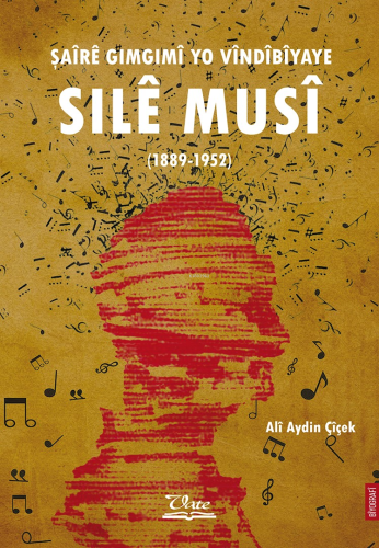 Şaîrê Gimgimî Yo Vîndîbîyaye Sılê Musî (1889-1952) | Alî Aydin Çîçek |