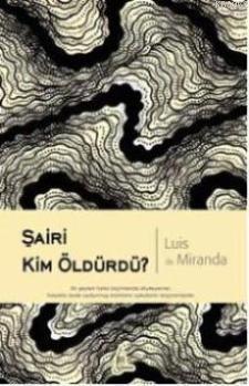 Şairi Kim Öldürdü? | Luis de Miranda | Galata Yayınları