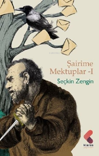 Şairime Mektuplar - 1 | Seçkin Zengin | Klaros Yayınları