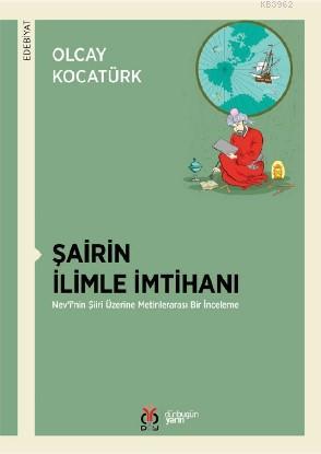 Şairin İlimle İmtihanı; Nev'î'nin Şiiri Üzerine Metinlerarası Bir İnce