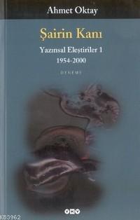 Şairin Kanı (1954-2000) | Ahmet Okay | Yapı Kredi Yayınları ( YKY )