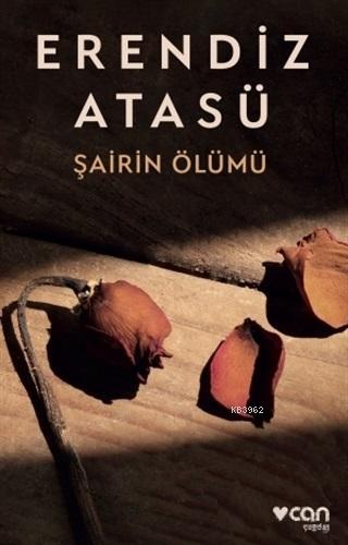 Şairin Ölümü | Erendiz Atasü | Can Yayınları