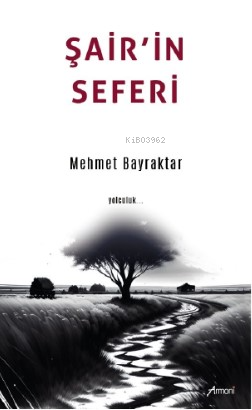 Şairin Seferi | Mehmet Bayraktar | Armoni Yayınları