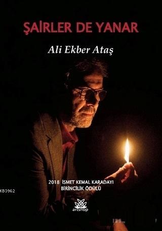 Şairler de Yanar | Ali Ekber Ataş | Artshop Yayıncılık