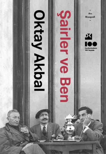 Şairler ve Ben | Oktay Akbal | Doğan Kitap