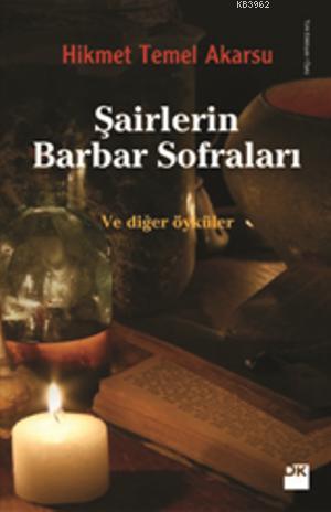 Şairlerin Barbar Sofraları | Hikmet Temel Akarsu | Doğan Çocuk