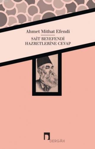 Sait Beyefendi Hazretlerine Cevap | Ahmet Mithat Efendi | Dergah Yayın