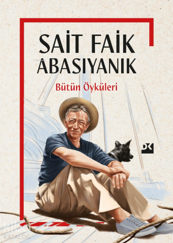 Sait Faik Abasıyanık;Bütün Öyküleri | Sait Faik Abasıyanık | Doğan Kit