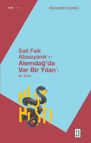 Sait Faik Abasıyanık’ın Alemdağ’da Var Bir Yılan’ı - Bir Tahlil | Muka