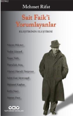 Sait Faik'i Yorumlayanlar / Eleştirinin Eleştirisi | Mehmet Rifat | Ya