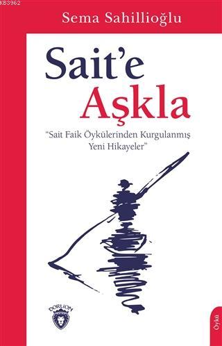 Sait'e Aşkla | Sema Sahillioğlu | Dorlion Yayınevi