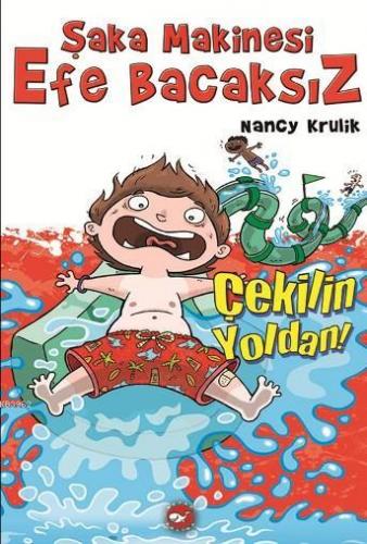 Şaka Makinesi Efe Bacaksız 5. Kitap; Çekilin Yoldan! | Nancy Krulik | 