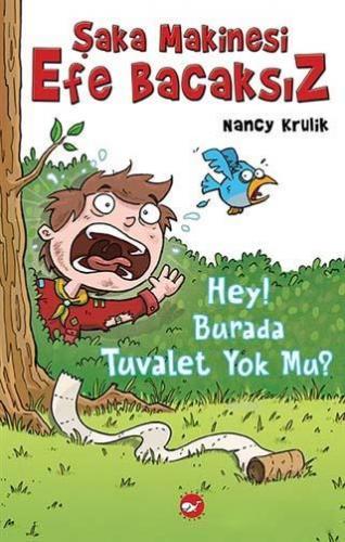 Şaka Makinesi Efe Bacaksız - 8: Hey! Burada Tuvalet Yok Mu? | Nancy Kr