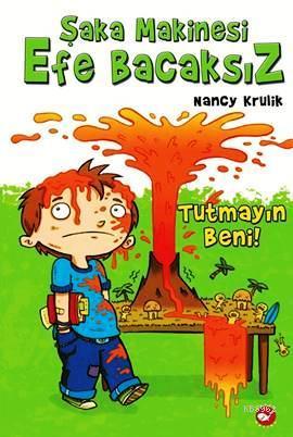 Şaka Makinesi Efe Bacaksız; Tutmayın Beni! | Nancy Krulik | Beyaz Bali