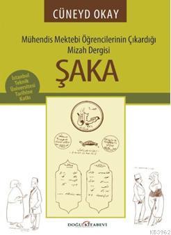 Şaka; Mühendis Mektebi Öğrencilerinin Çıkardığı Mizah Dergisi | Cüneyd