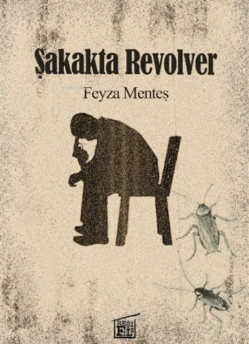 Şakakta Revolver | Feyza Menteş | Filtresiz Kitap