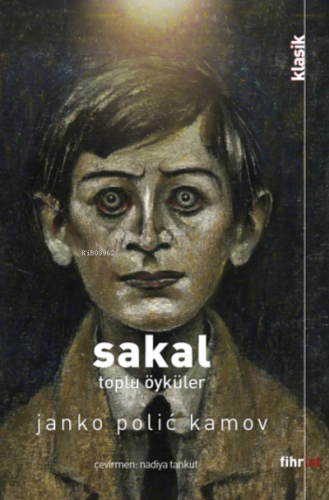 Sakal: Toplu Öyküler | Janko Polic Kamov | Fihrist Kitap