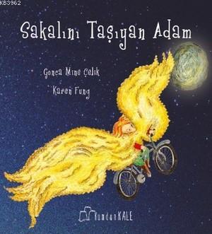 Sakalını Taşıyan Adam | Gonca Mine Çelik | Kumdan Kale Yayınları