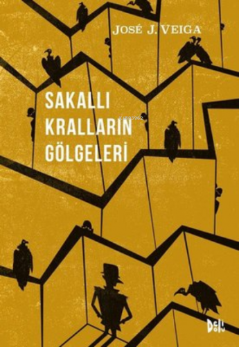 Sakallı Kralların Gölgeleri | Jose J. Veiga | Deli Dolu