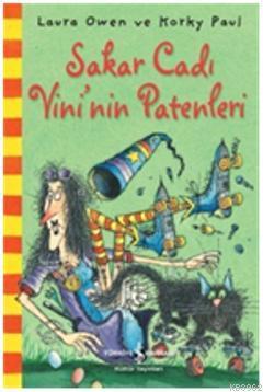 Sakar Cadı Vini'nin Patenleri | Laura Owen | Türkiye İş Bankası Kültür