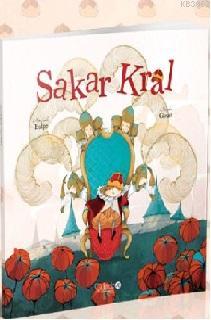 Sakar Kral | Anne-Gaëlle Balpe | Redhouse Kidz / Sev Matbaacılık ve Ya