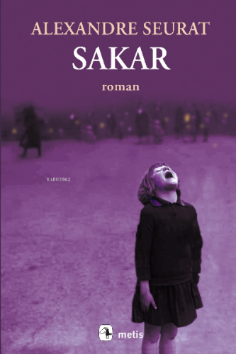 Sakar | Alexandre Seurat | Metis Yayıncılık