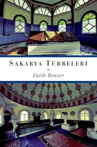 Sakarya Türbeleri | Fatih Benzer | Gece Kitaplığı Yayınları