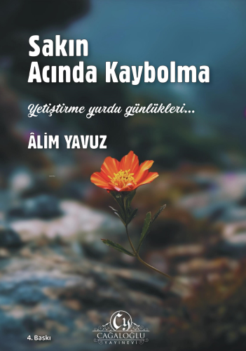 Sakın Acında Kaybolma | Alim Yavuz | Cağaloğlu Yayınevi