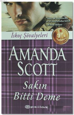 Sakın Bitti Deme | Amanda Scott | Epsilon Yayınevi