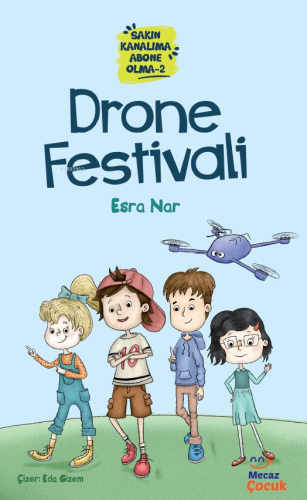 Sakın Kanalıma Abone Olma 2 – Drone Festivali | Esra Nar | Mecaz Çocuk