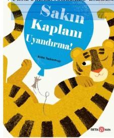 Sakın Kaplanı Uyandırma | Britta Teckentrup | Beta Kids