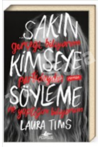 Sakın Kimseye Söyleme | Laura Tims | Pegasus Yayıncılık