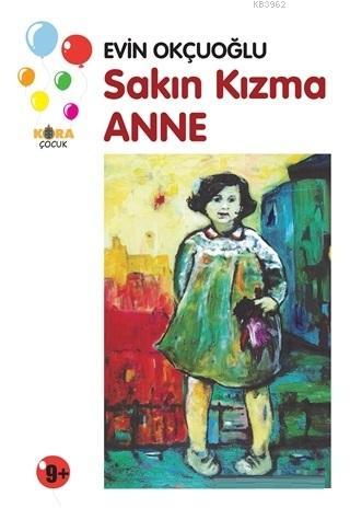 Sakın Kızma Anne | Evin Okçuoğlu | Kora Yayın