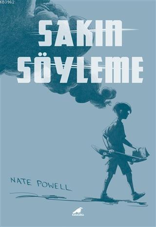 Sakın Söyleme | Nate Powell | Kara Karga Yayınları