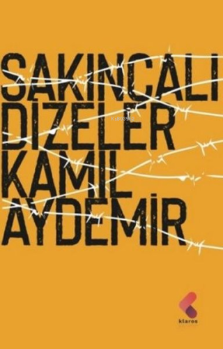 Sakıncalı Dizeler | Kâmil Aydemir | Klaros Yayınları