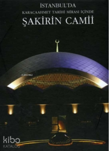 Şakirin Camii | Önder Küçükerman | Arkeoloji ve Sanat Yayınları