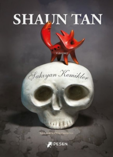 Şakıyan Kemikler | Shaun Tan | Desen Yayınları