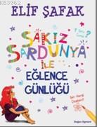 Sakız Sardunya İle Eğlence Günlüğü | Elif Şafak | Doğan Egmont Yayıncı