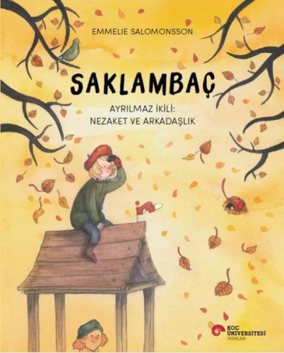 Saklambaç - Ayrılmaz İkili: Nezaket ve Arkadaşlık | Emmelie Salomonsso