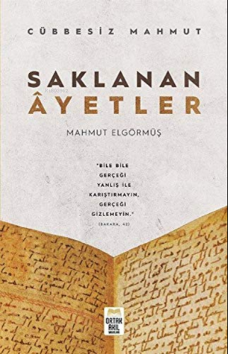 Saklanan Ayetler - Cübbesiz Mahmut | Mahmut Elgörmüş | Ortak Akıl Yayı