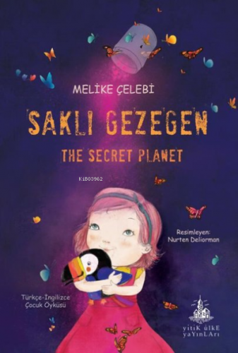 Saklı Gezegen-The Secret Planet | Melike Çelebi | Yitik Ülke Yayınları