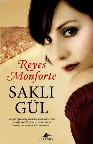 Saklı Gül | Reyes Monforte | Pegasus Yayıncılık