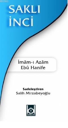 Saklı İnci | İmamı Azam Ebu Hanife | Kökler Derneği Yayınları