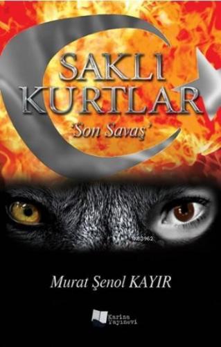 Saklı Kurtlar "Son Savaş" | Murat Şenol Kayır | Karina Kitap