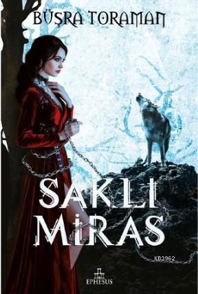 Saklı Miras | Büşra Toraman | Ephesus Yayınları