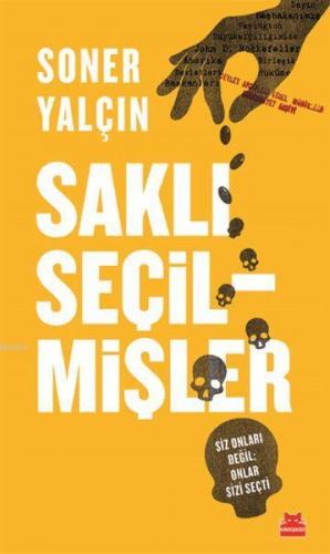 Saklı Seçilmişler; Siz Onları Değil Onlar Sizi Seçti | Soner Yalçın | 