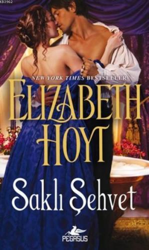 Saklı Şehvet | Elizabeth Hoyt | Pegasus Yayıncılık