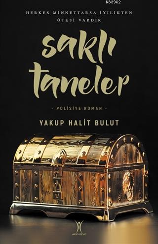 Saklı Taneler | Yakup Halit Bulut | Yeniyüzyıl Yayınları