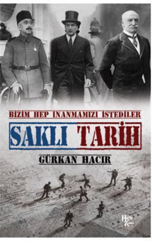 Saklı Tarih; Bizim Hep İnanmamızı İstediler | Gürkan Hacır | Halk Kita